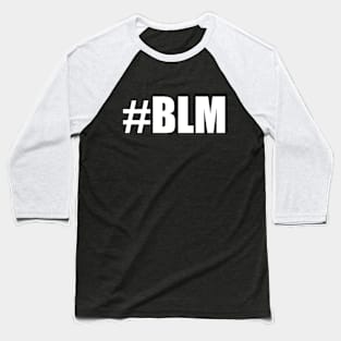 #BLM (Black Lives Matter) Baseball T-Shirt